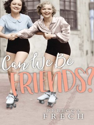 cover image of Can We Be Friends?